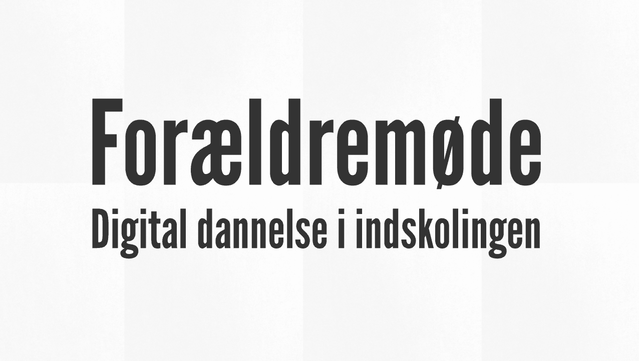 Forældremøde: Introduktion – Indskoling